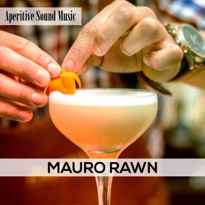 Mauro Rawn - Aperitive Sound Music (2019)