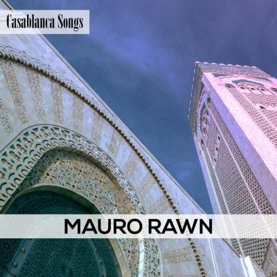 Mauro Rawn - Casablanca Songs (2019)