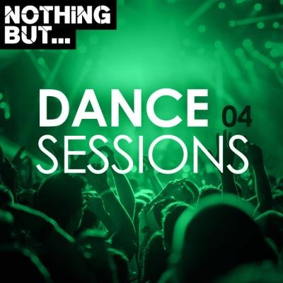 Nothing But... Dance Sessions, Vol. 04 (2019)