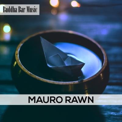 Mauro Rawn - Buddha Bar Music (2019)