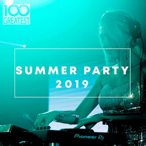 100 Greatest Summer Party 2019 (2019)