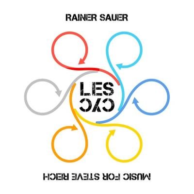 Rainer Sauer - Cycles: Music for Steve Reich (2019)