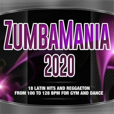 Zumbamania 2020 - Latin Hits And Reggaeton From 100 To 128 BPM For Gym And Dance (2020)