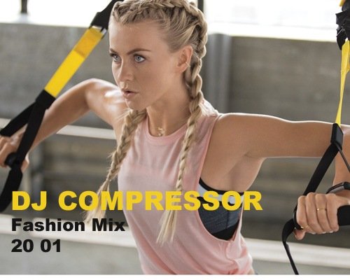 Dj Compressor - Fashion Mix 20-01 (2020)