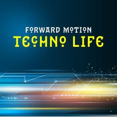 Forward Motion - Techno Life (2020)