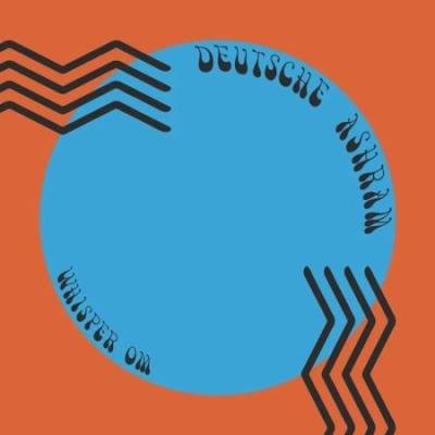 Deutsche Ashram - Whisper Om (2020)