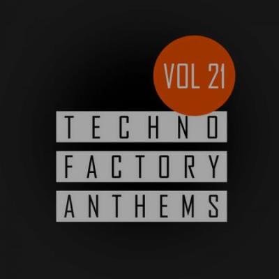 Techno Factory Anthems, Vol.21 (2020)
