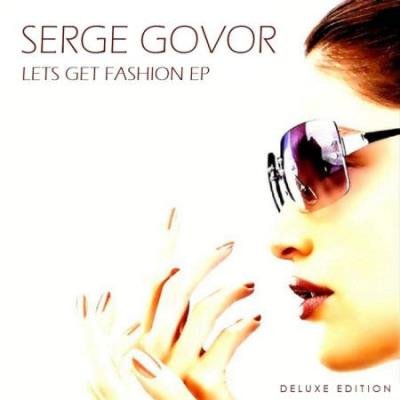 Serge Govor - Lets Get Fashion (Deluxe Edition) (2020)