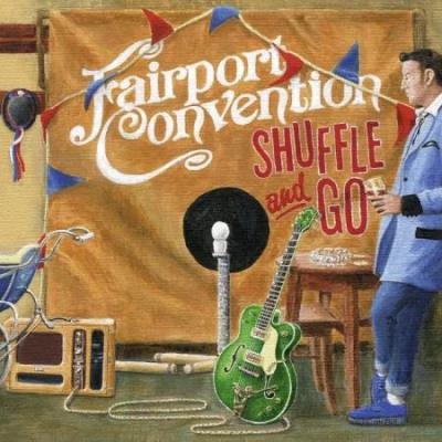 Fairport Convention - Shuffle and Go (2020)