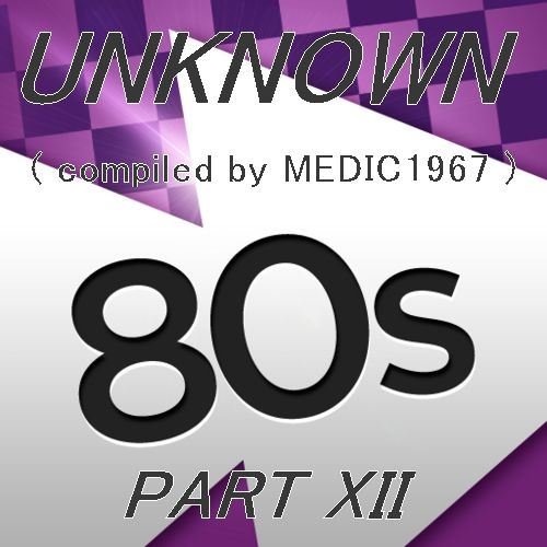 Unknown 80s (Part I-XII) (2016-2020)