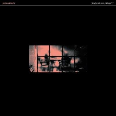 Rivers & Tides - Sincere Uncertainty (2020)