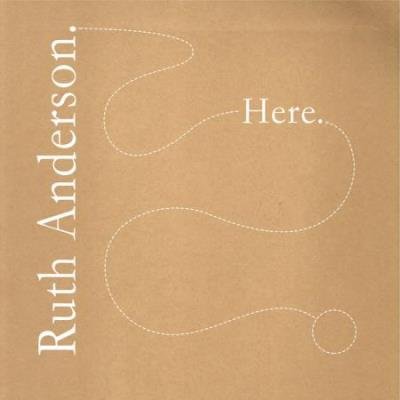 Ruth Anderson - Here (2020)