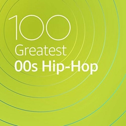 100 Greatest 00s Hip-Hop (2020)