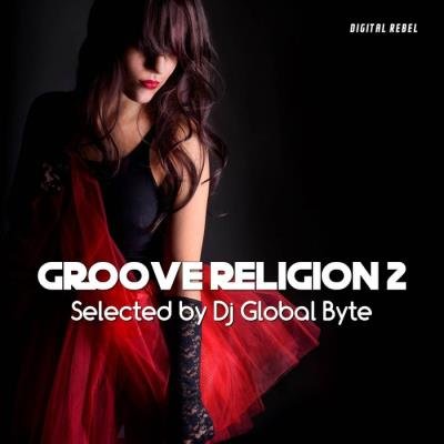Groove Religion 2 (Selected by Dj Global Byte) (2020)