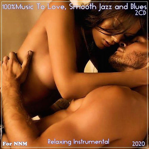 Relaxing Instrumental - 100% Instrumental Music To Love, Smooth Jazz and Blues (2CD) (2020)