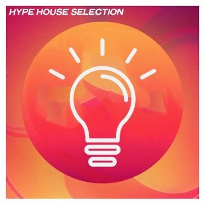 Hype House Selection (Selection House Music 2020 Top 25 Hits) (2020)