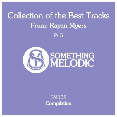 Collection Of The Best Tracks From: Rayan Myers Pt 5 (2020)