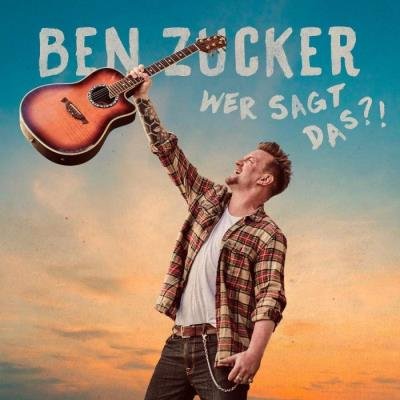 Ben Zucker - Wer Sagt Das?! Zugabe! (2020)