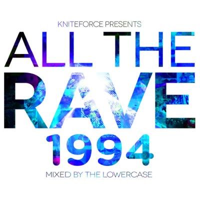 Kniteforce - All The Rave 1994 (2020)