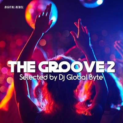 The Groove 2 (Selected by Dj Global Byte) (2020)