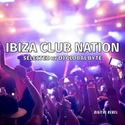 Ibiza Club Nation (Selected by Dj Global Byte) (2020)