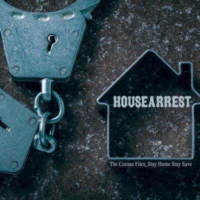 Housearrest - The Corona Files - Stay Home Stay Save (2020)