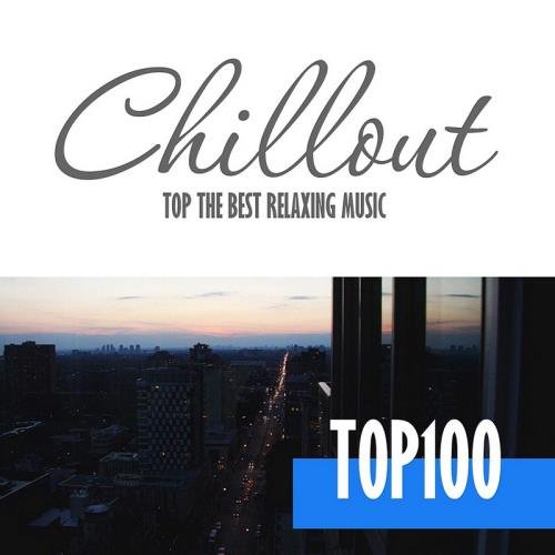 Chillout Top 100: The Best Relaxing Music (2020)