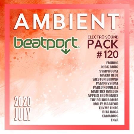 Beatport Ambient: Electro Sound Pack #120 (2020)