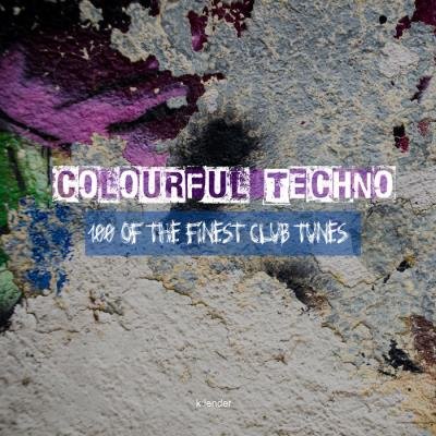 Colourful Techno 100 Of The Finest Club Tunes (2020)