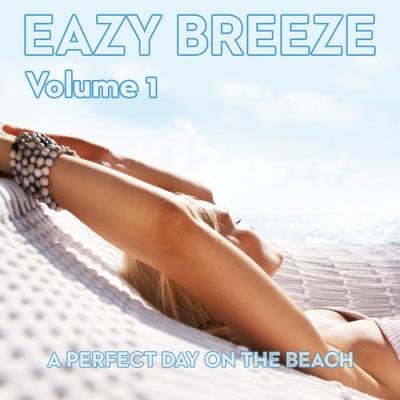 Eazy Breeze, Vol. 1 (A Perfect Day On The Beach) (2020)
