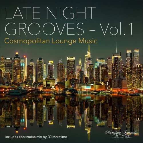 Late Night Grooves Vol. 1-4. Cosmopolitan Lounge Music (2015-2017)