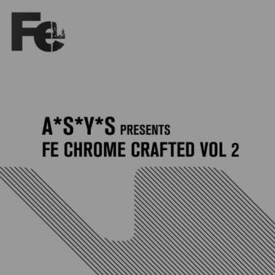 A*S*Y*S* Presents Fe Chrome Crafted Vol 2 (2020)