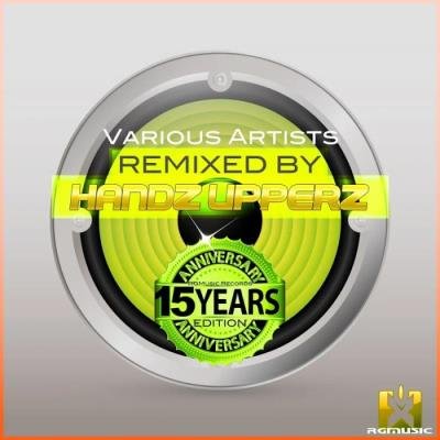 RGMusic Records 15 Years Anniversary Edition (Remixed by Handz Upperz) (2020)