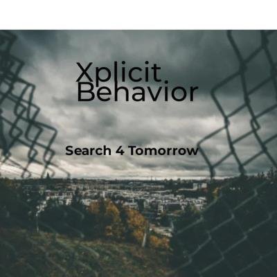 Xplicit Behavior - Search 4 Tomorrow (2020)