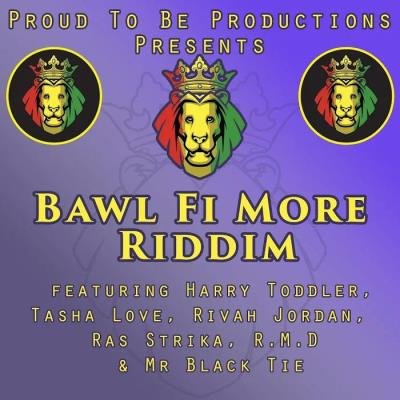 Bawl Fi More Riddim (2020)