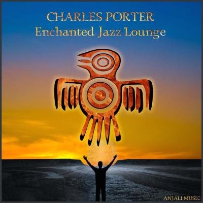 Charles Porter - Enchanted Jazz Lounge (2020)