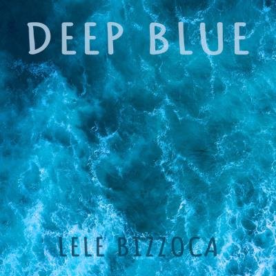 Lele Bizzoca - Deep Blue (2020)