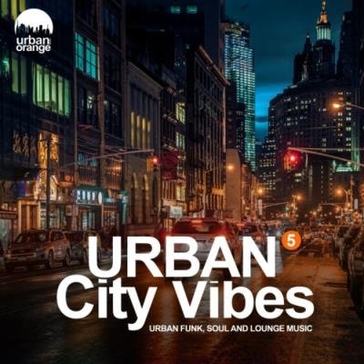 Urban City Vibes 5: Urban Funk, Soul & Chillout Music (2020)