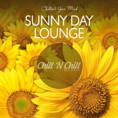 Sunny Day Lounge: Chillout Your Mind (2020)