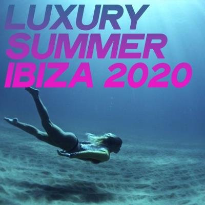 Luxury Summer Ibiza 2020 (Chillout And Electronic Lounge Music Ibiza 2020) (2020)