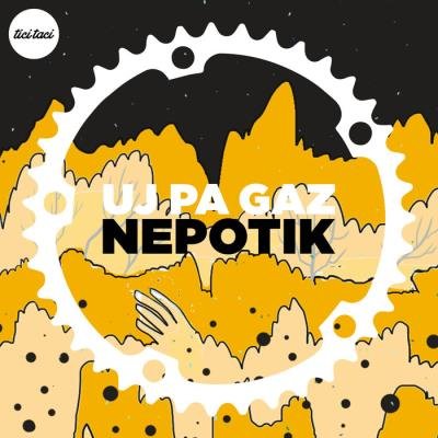 Uj Pa Gaz - Nepotik (2020)