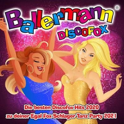 Ballermann Discofox (Die besten Discofox Hits 2020 zu deiner Egal Fox Schlager Tanz Party 2021) (2020)