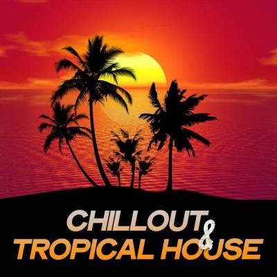 Chillout & Tropical House (2020)