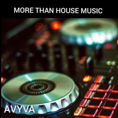 AVYVA - More Than House Music (2020)