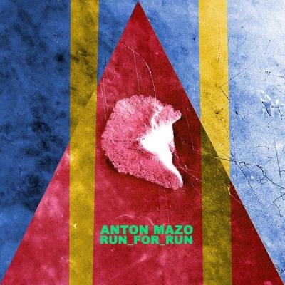 Anton Mazo - Run for Run (2020)