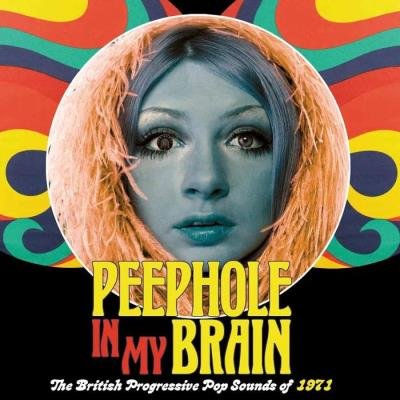 Peephole In My Brain: The British Progressive Pop Sound Of 1971 (2020)