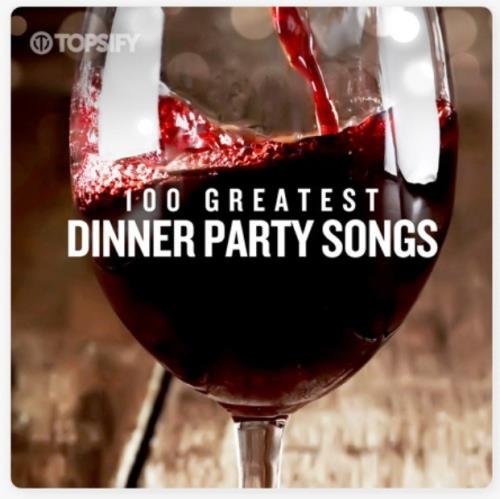 100 Greatest Dinner Party Songs (2020)