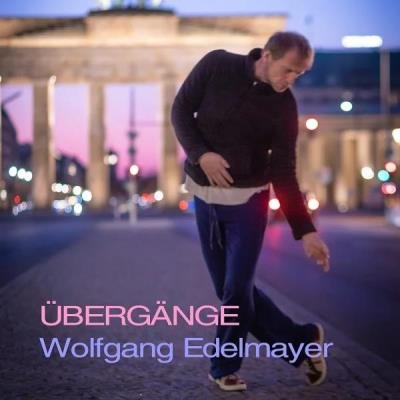 Wolfgang Edelmayer - Uebergaenge (2020)