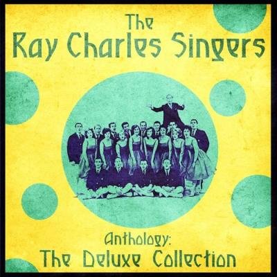 The Ray Charles Singers - Anthology The Deluxe Collection (Remastered) (2020)