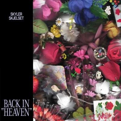 Skyler Skjelset - Back in Heaven (2020)